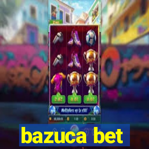 bazuca bet